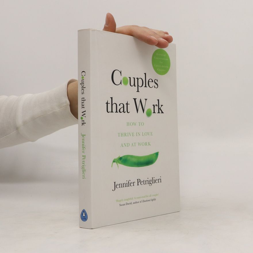 Jennifer Petriglieri Couples That Work. How To Thrive In Love And At Work