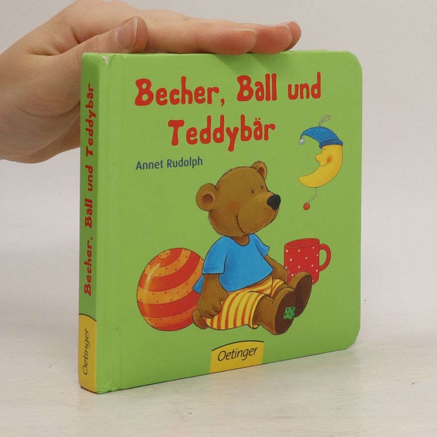 Annet Rudolph Becher, Ball und Teddybär
