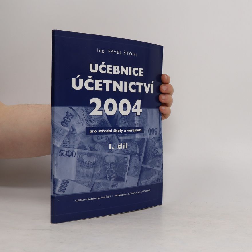 Pavel Štohl Učebnice účetnictví pro střední školy a veřejnost 2004. 1.