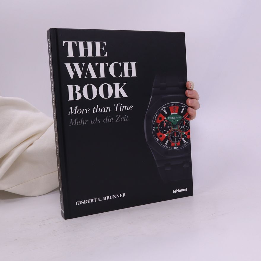 Gisbert L. Brunner The Watch Book. More Than Time