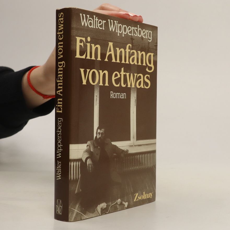 Walter Wippersberg Ein Anfang von etwas