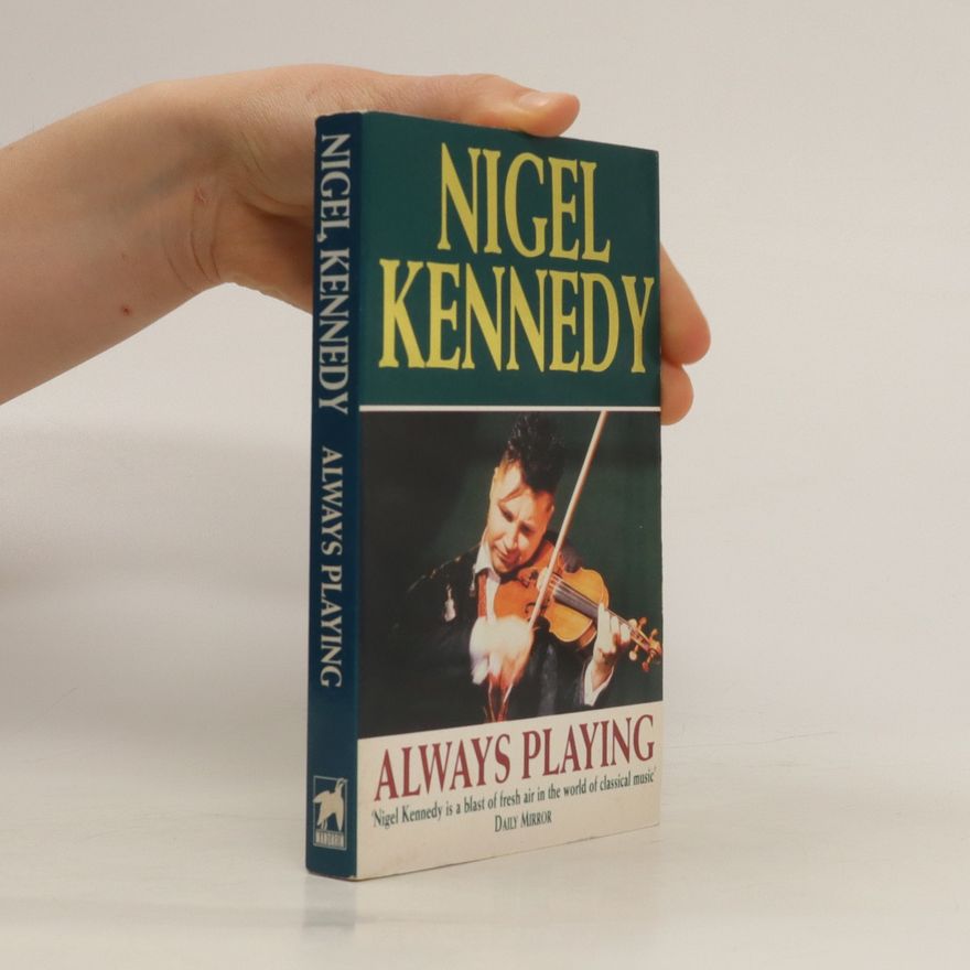 Nigel Kennedy Always Playing