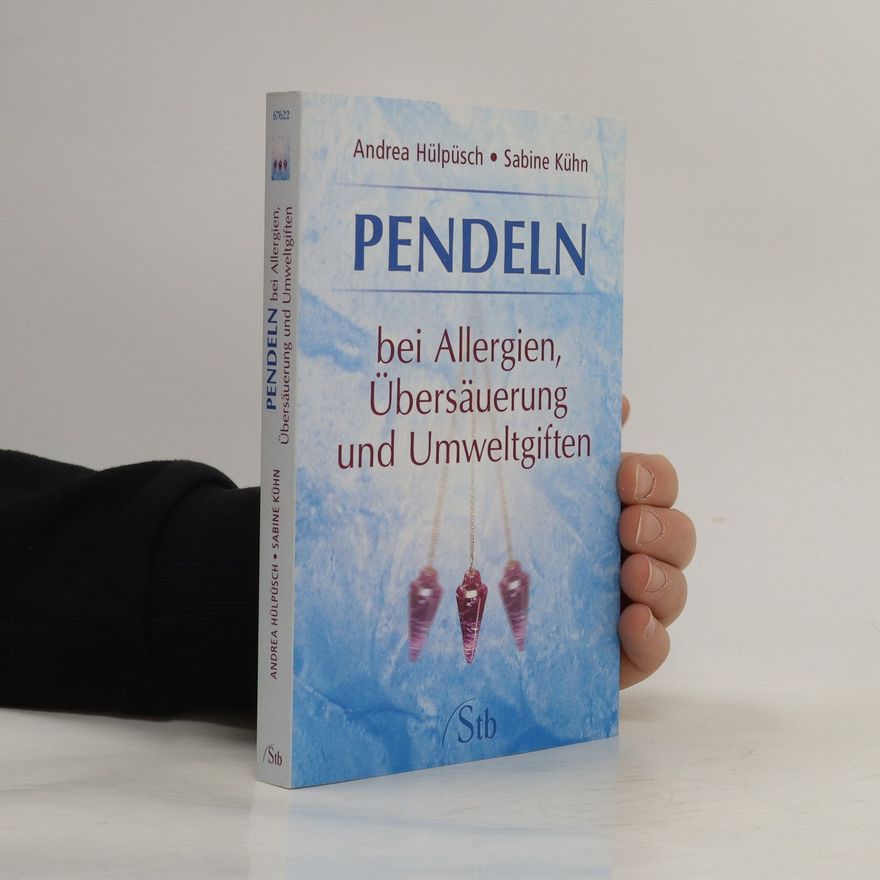 Andrea Hülpüsch Pendeln bei Allergien, Übersäuerung und Umweltgiften