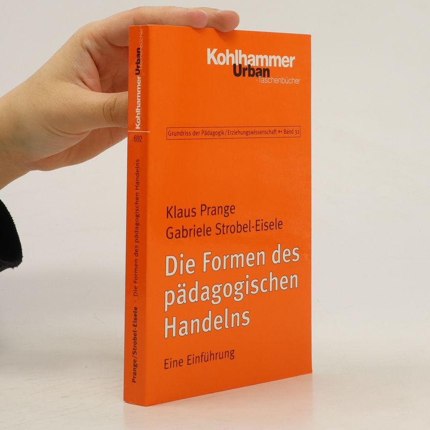 Klaus Prange Die Formen des pädagogischen Handelns