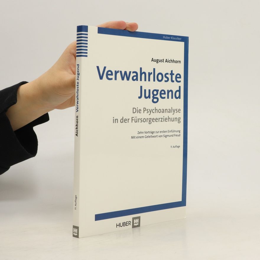 August Aichhorn Verwahrloste Jugend