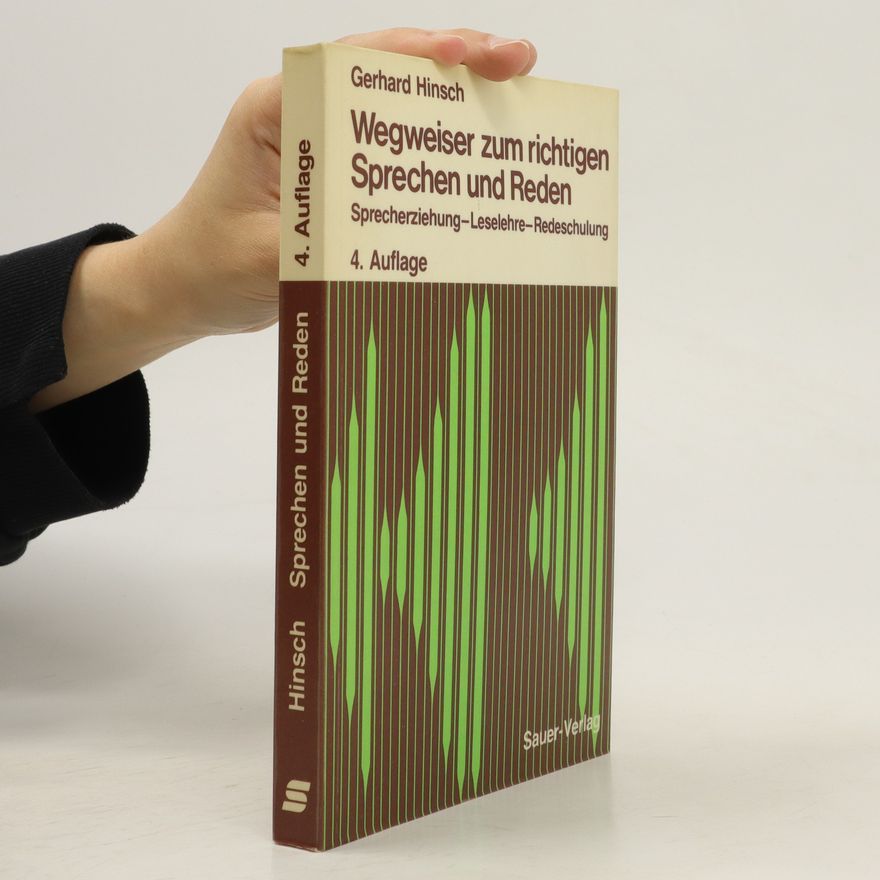 Gerhard Hinsch Wegweiser zum richtigen Sprechen und Reden