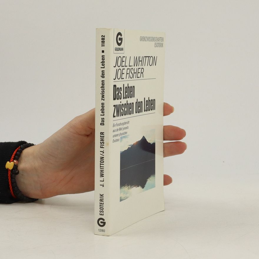 Joel L. Whitton Das Leben zwischen den Leben