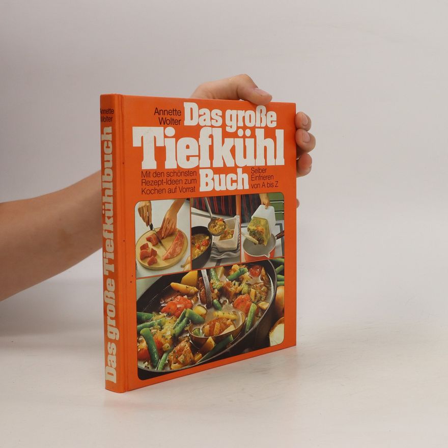 Annette Wolter Das große Tiefkühl Buch