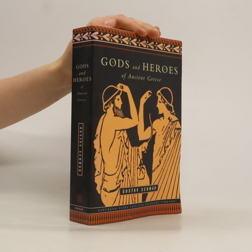 Gustav Schwab Gods and Heroes of Ancient Greece