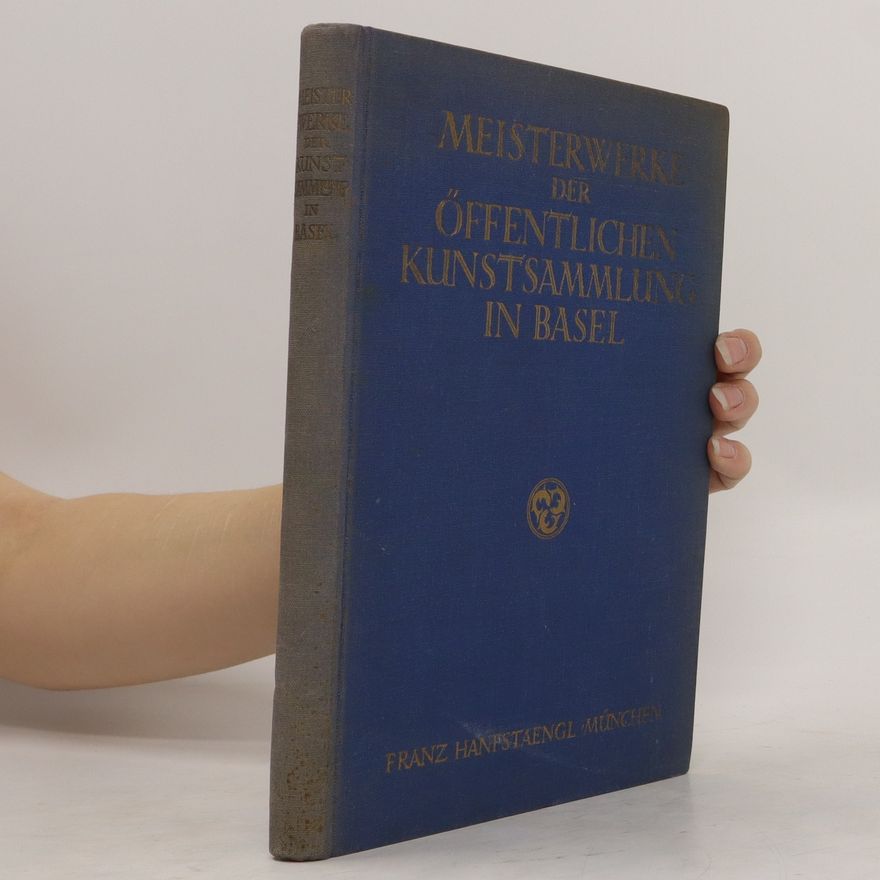 Autorenkollektiv Meisterwerke der Öffentlichen Kunstsammlung in Basel