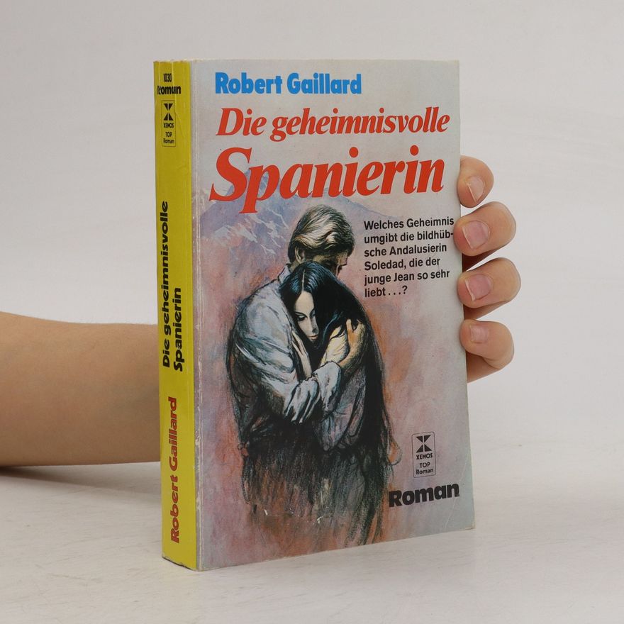 Robert Gaillard Die geheimnisvolle Spanierin