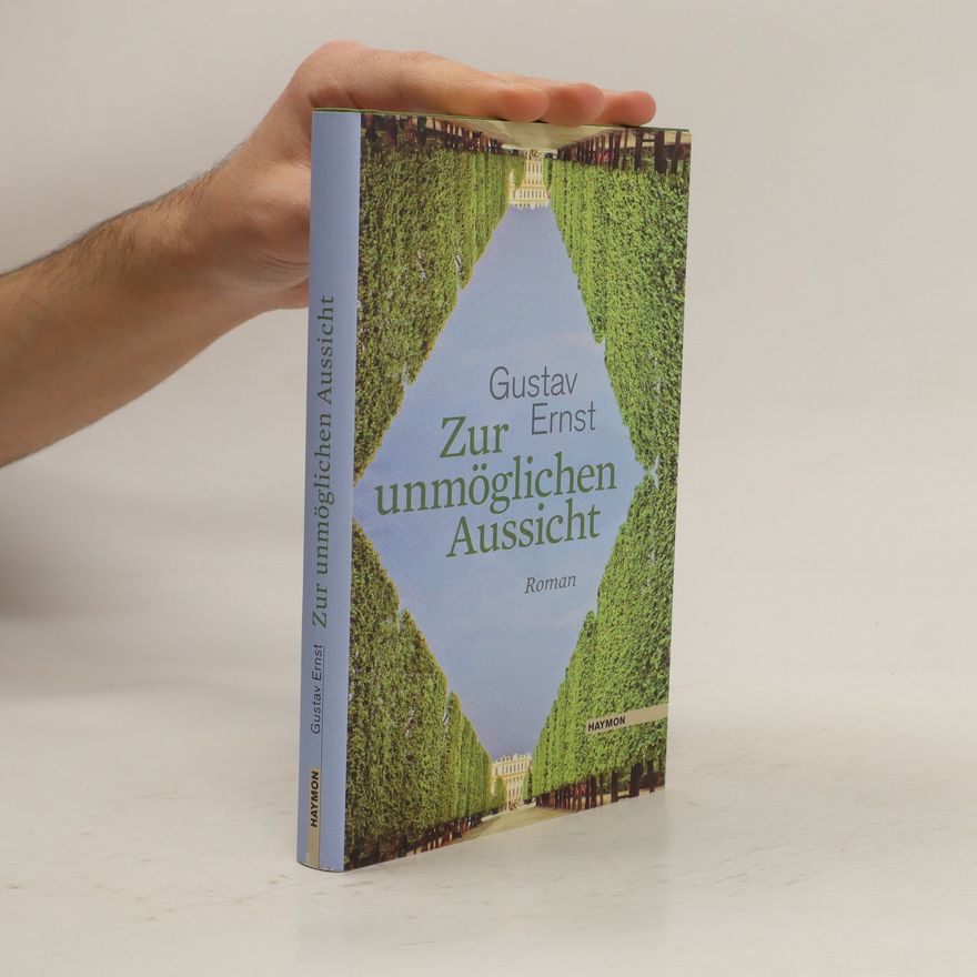 Gustav Ernst Zur unmöglichen Aussicht