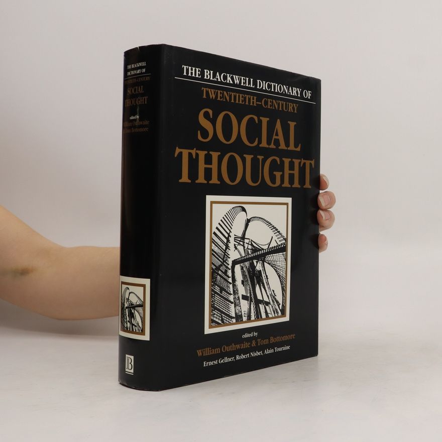 William Outhwaite The Blackwell Dictionary of Twentieth-Century Social Thought