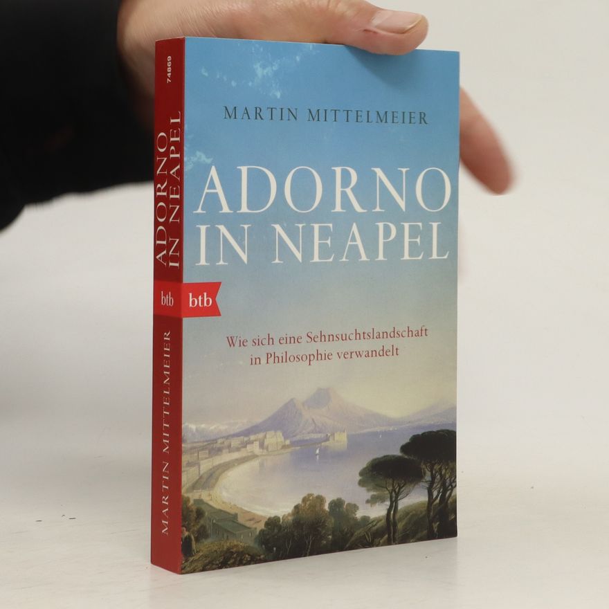 Martin Mittelmeier Adorno in Neapel
