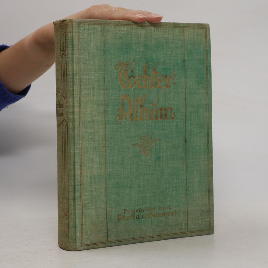 Thekla von Gumpert Töchter-Album Ein Jahrbuch für junge Mädchen. Band 76