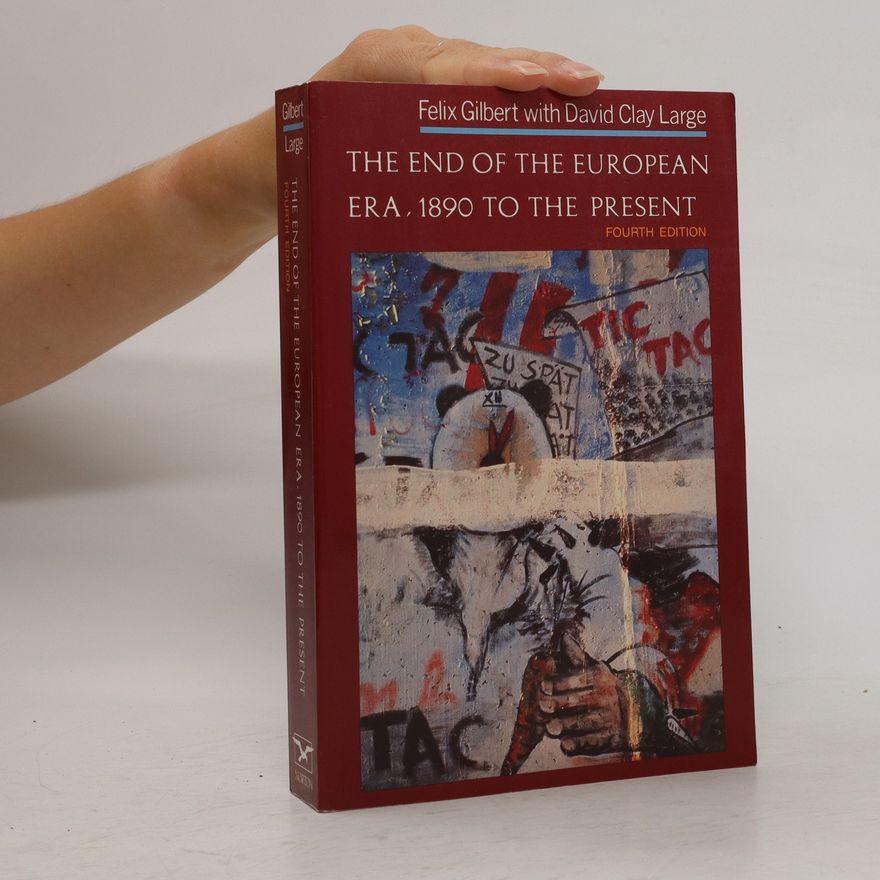 Felix Gilbert The end of the European Era, 1890 to the Present