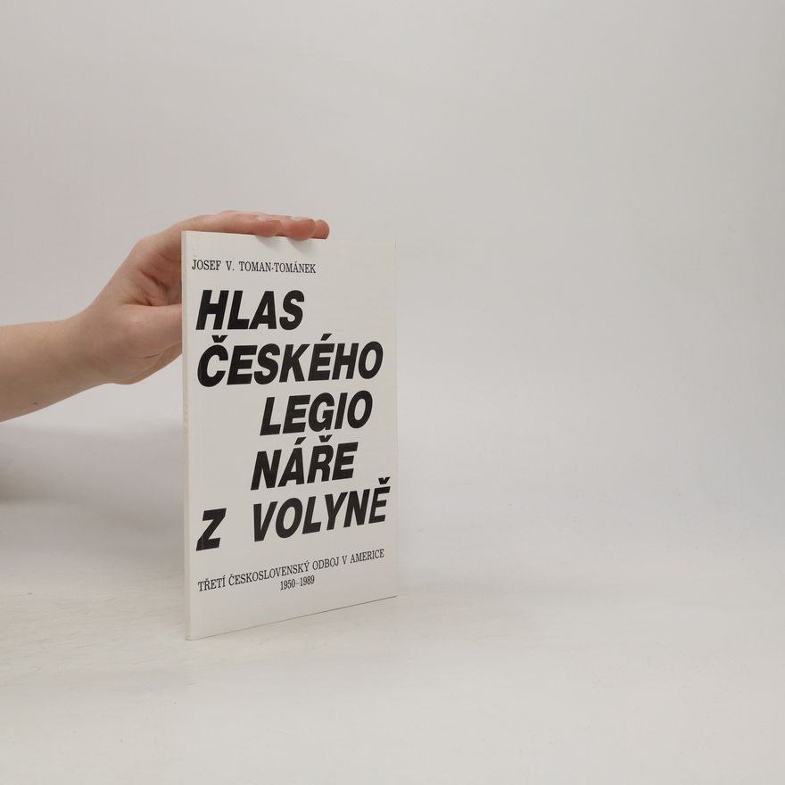 Josef V. Toman Tománek Hlas českého legionáře z Volyně