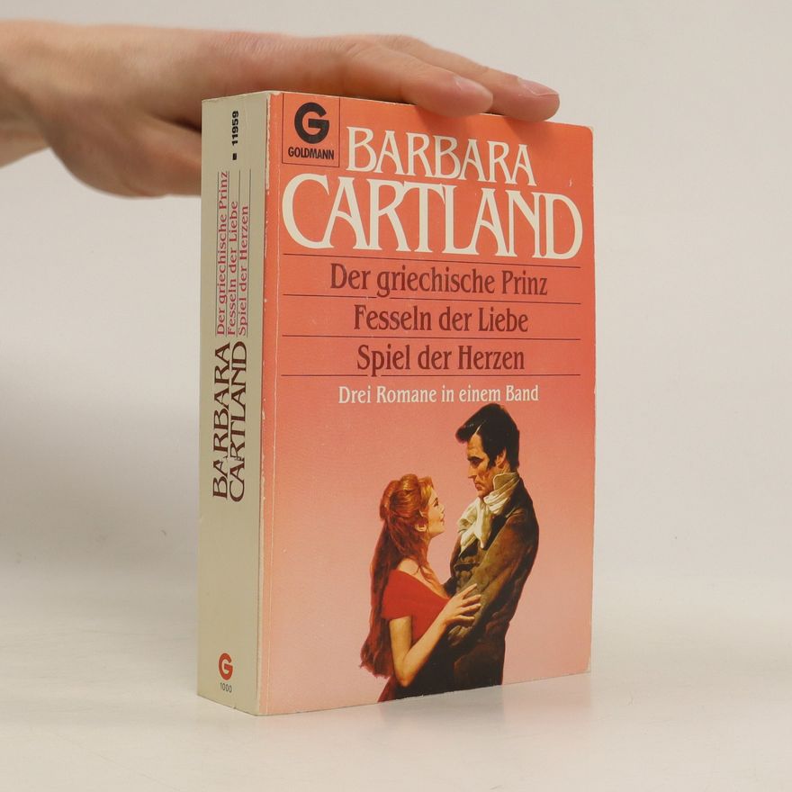 Barbara Cartland Der griechische Prinz. Fesseln der Liebe. Spiel der Herzen