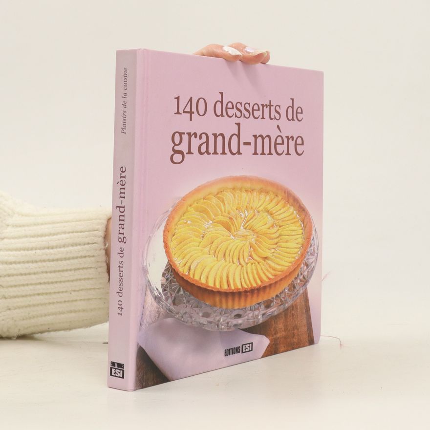 Kolektiv autorů 140 desserts de grand-mère
