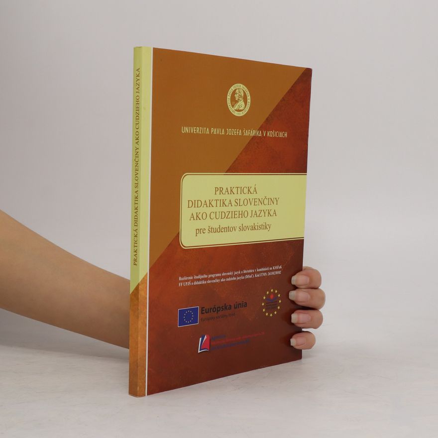 Various authors Praktická didaktika slovenčiny ako cudzieho jazyka pre študentov slovakistiky
