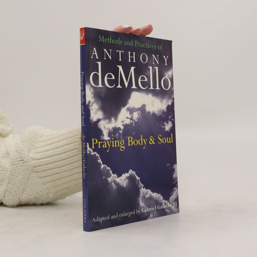 Anthony de Mello Praying Body and Soul