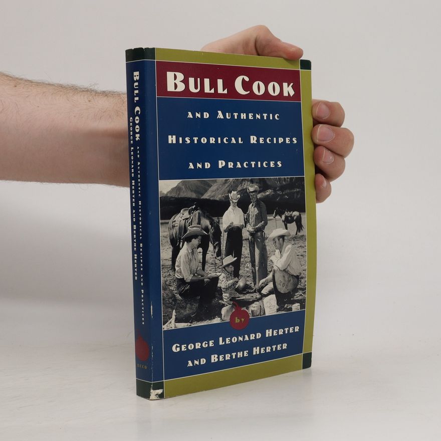 George Leonard Herter Bull Cook and Authentic Historical Recipes and Practices
