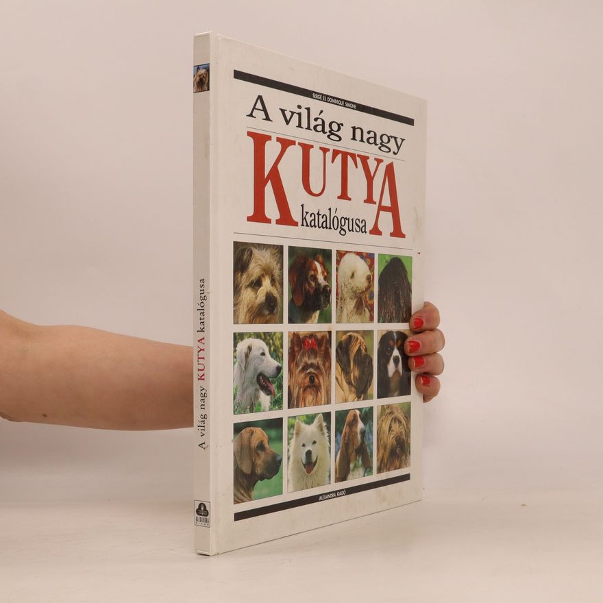Various authors A világ nagy kutya katalógusa