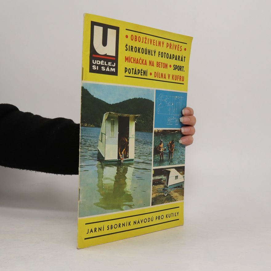 Collectif d'auteurs Udělej si sám. Jarní sborník návodů pro kutily