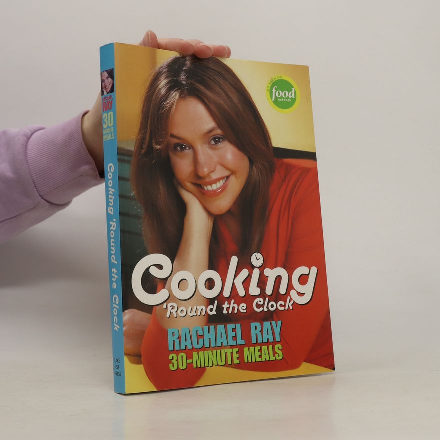Rachael Ray Cooking 'round the Clock