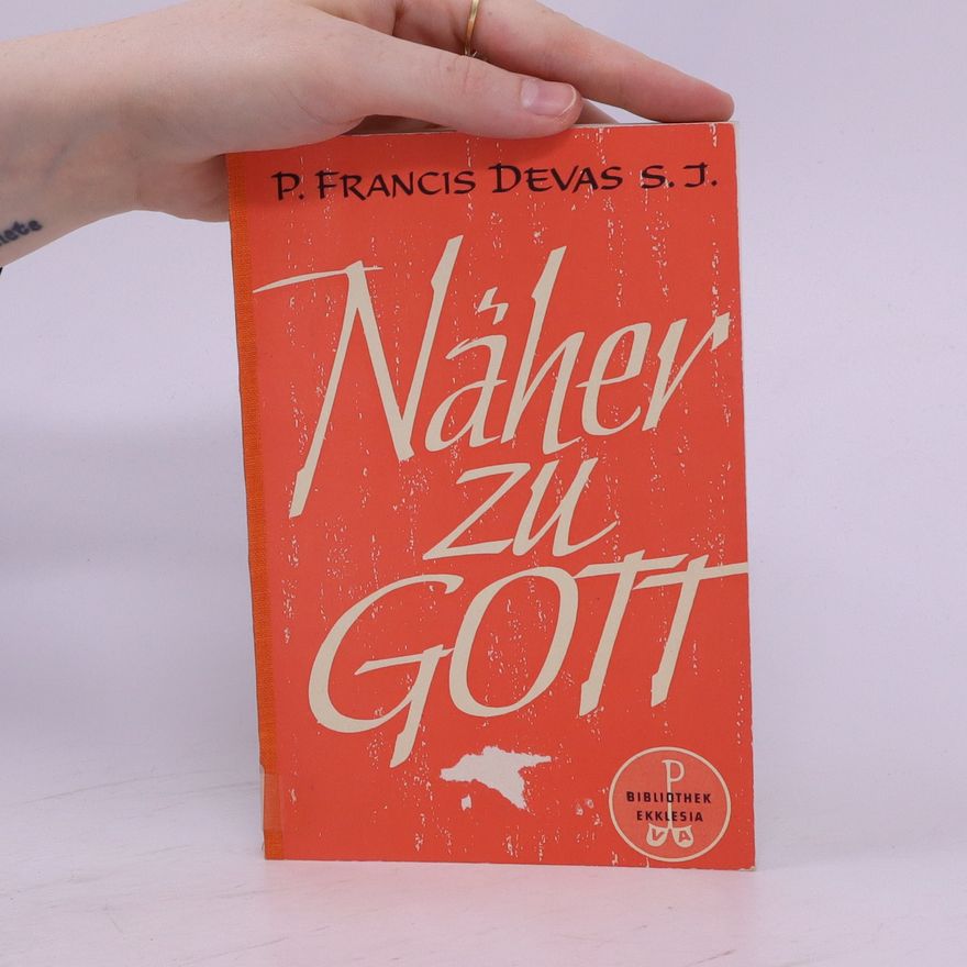 P. Francis Devas S. J. Näher zu Gott