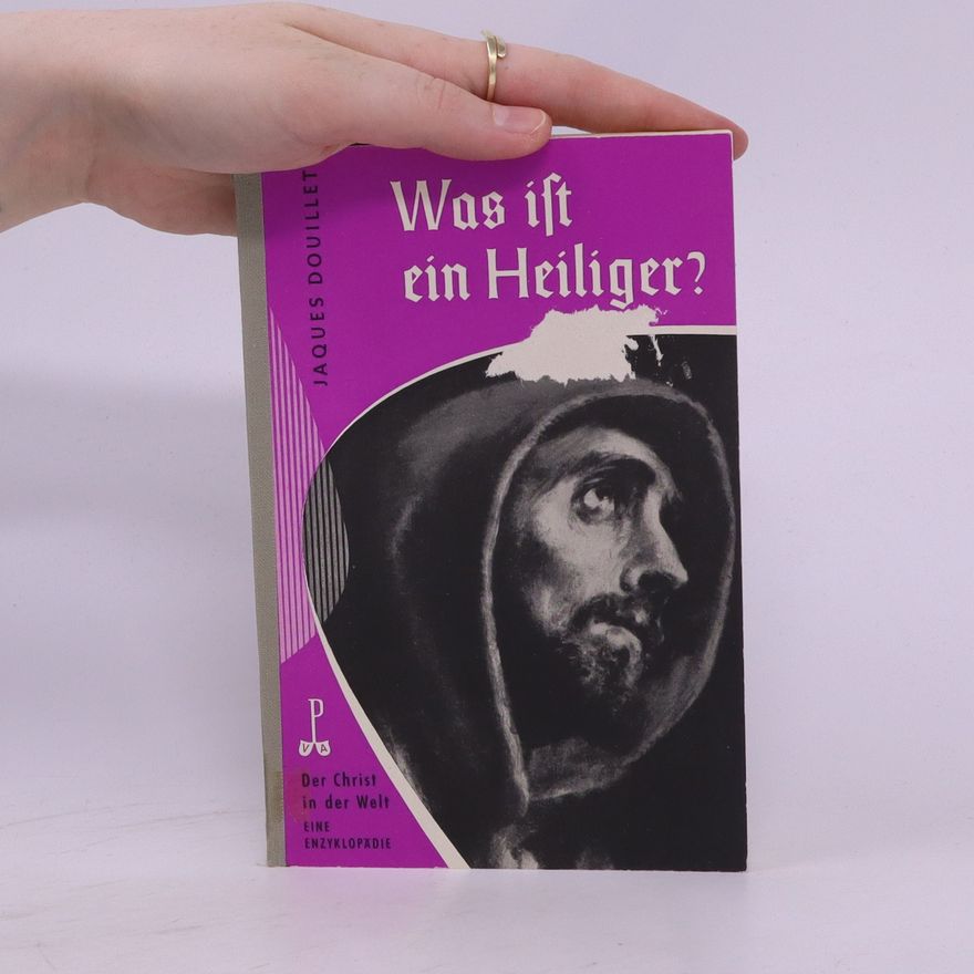 Jacques Douillet Was ist ein Heiliger?