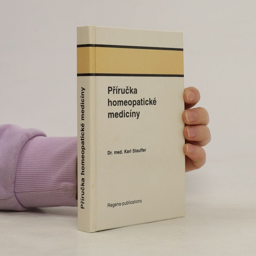 Karl Stauffer Příručka homeopatické mediciny