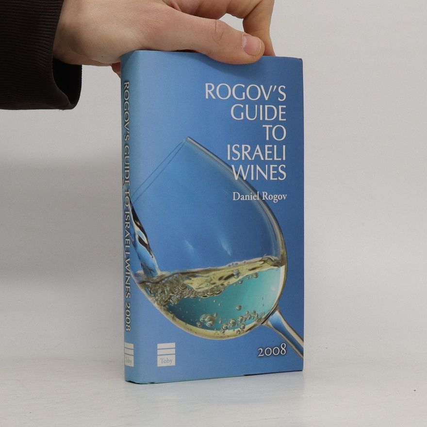 Daniel Rogov Rogov's Guide To Israeli Wines