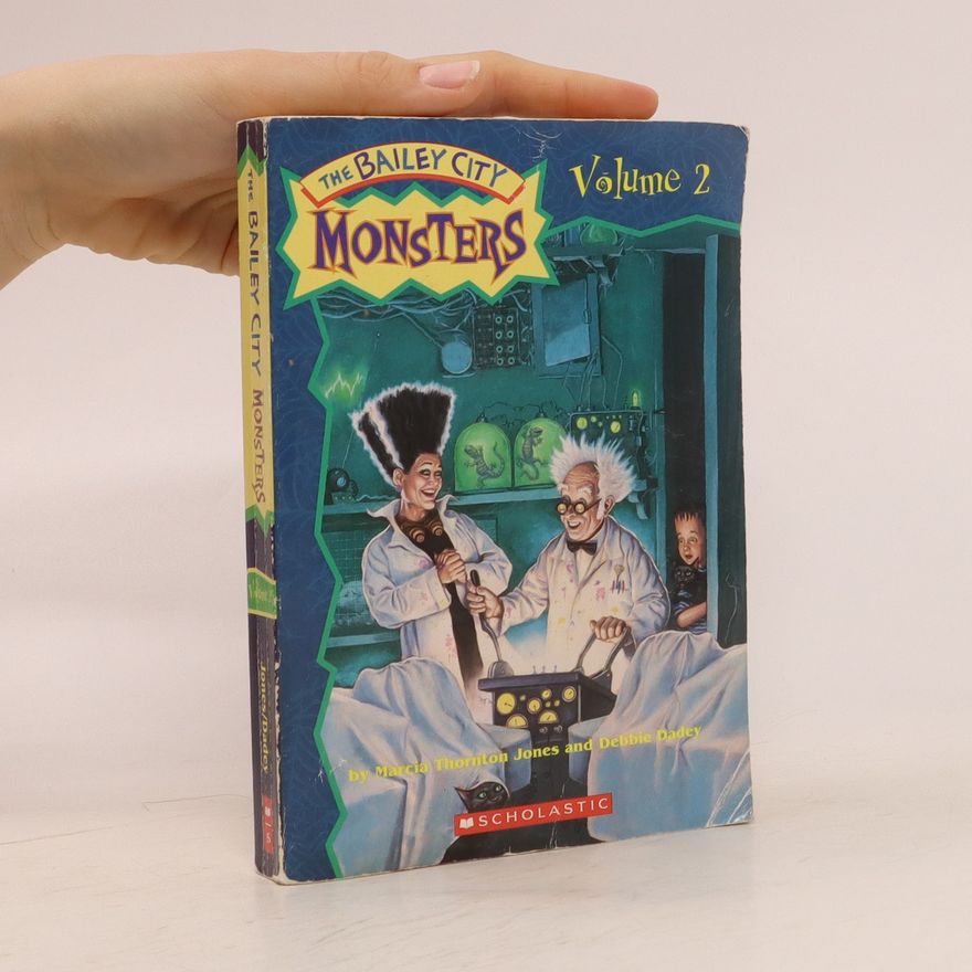 Marcia Thornton Jones The Bailey City Monsters. Volume 2