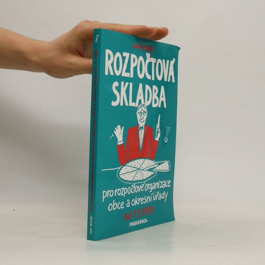 Jan Kinšt Rozpočtová skladba od 1.1.1999 : publikace pro pracovníky rozpočtových organizací, obcí a okresních úřadů