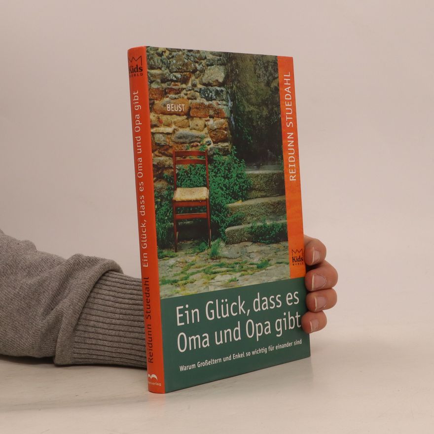 Reidunn Stuedahl Ein Glück, dass es Oma und Opa gibt!