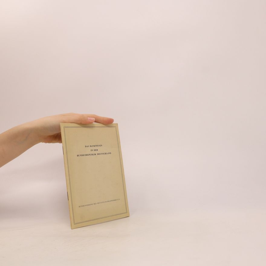 Various authors Das Bankwesen in der Bundesrepublik Deutschland
