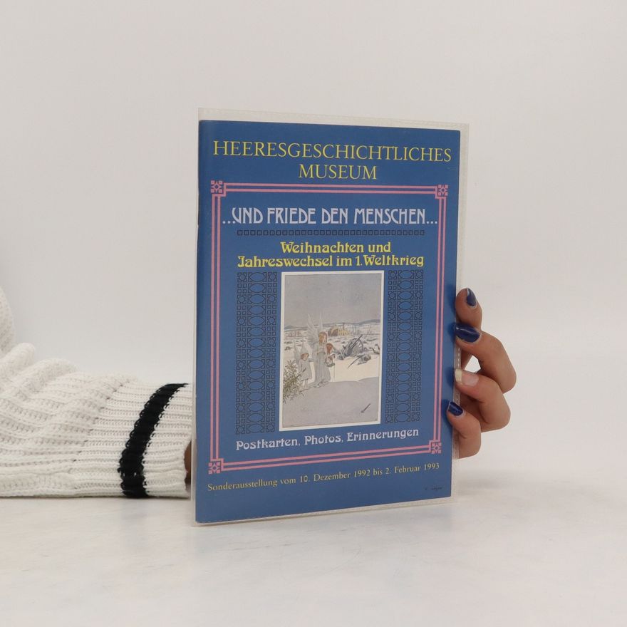Various authors Das Heeresgeschichtliche Museum...und Friede den Menschen...