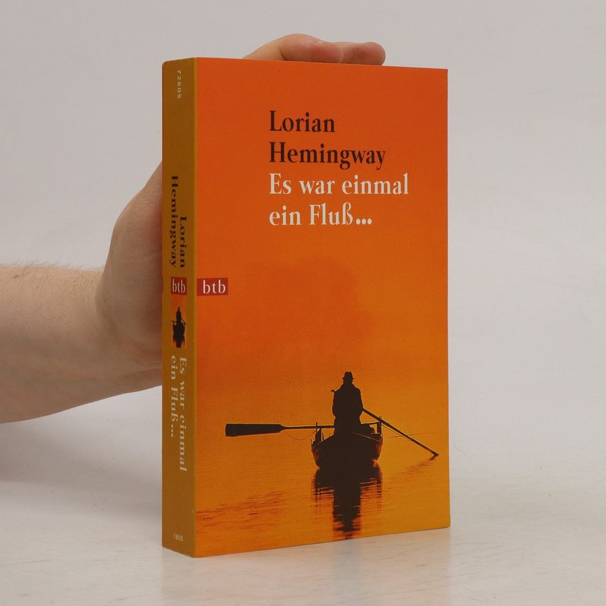 Lorian Hemingway Es war einmal ein Fluss ...