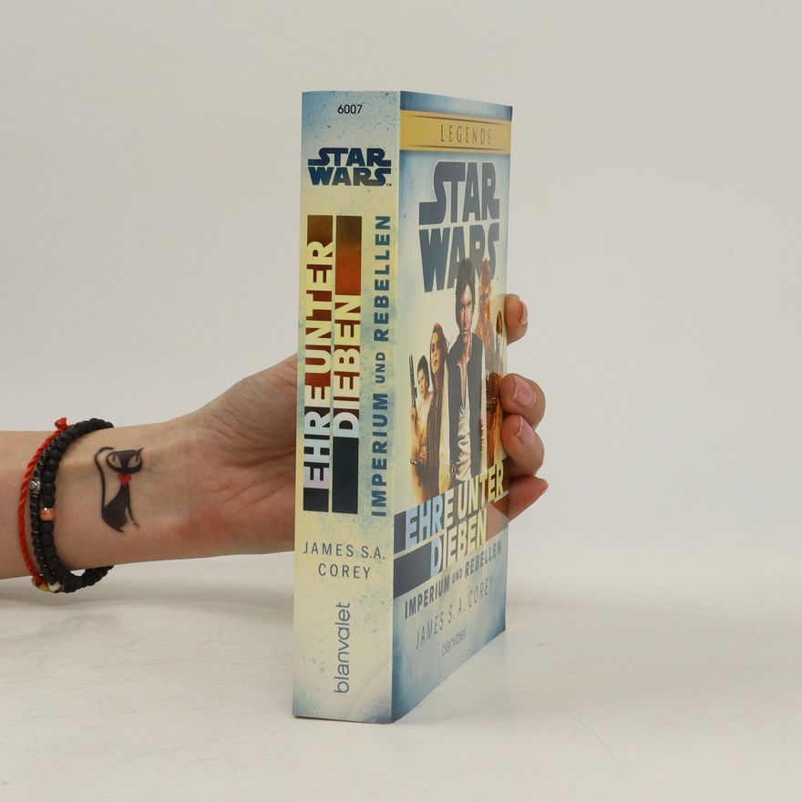 James S.A Corey Star Wars, Imperium und Rebellen - Ehre unter Dieben