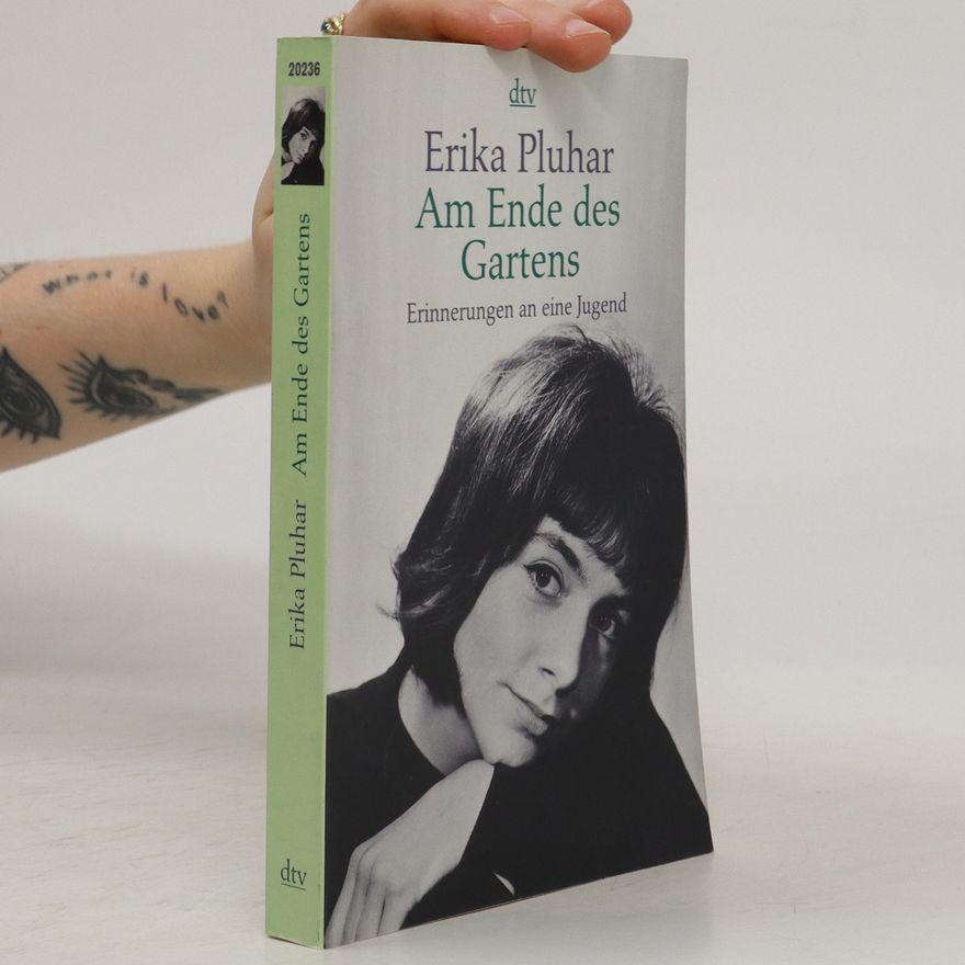 Erika Pluhar Am Ende des Gartens