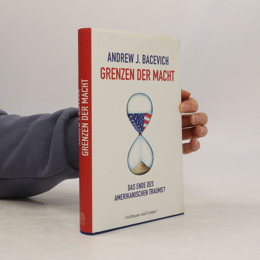 Andrew Bacevich Grenzen der Macht