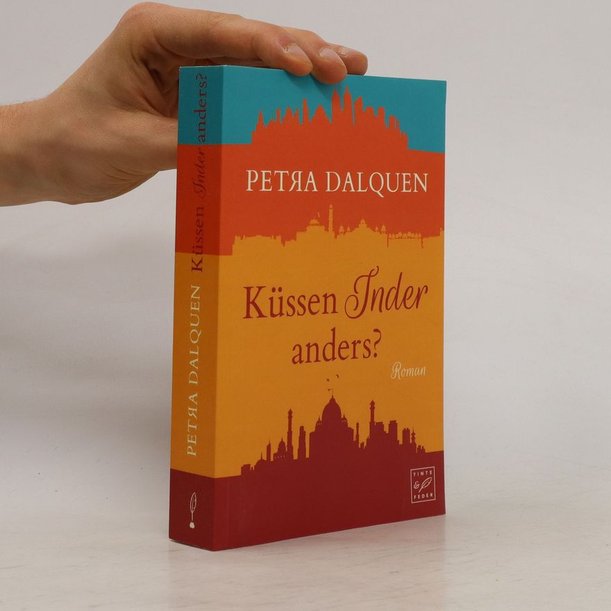 Petra Dalquen Küssen Inder anders?