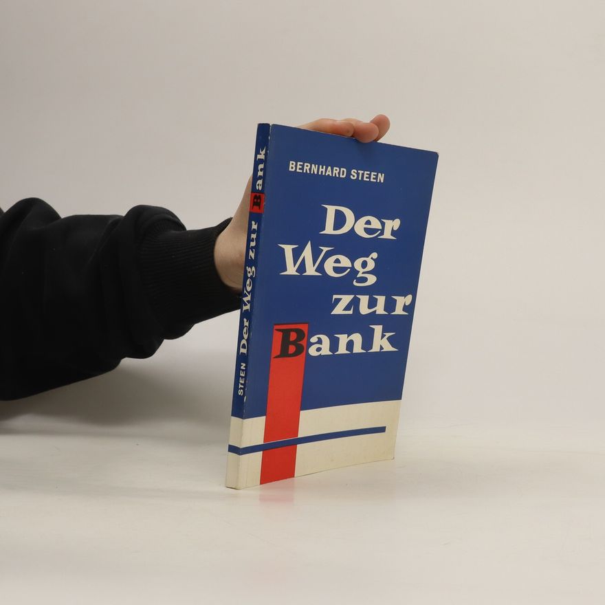 Bernhard Steen Der Weg zur Bank