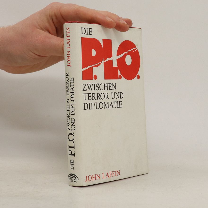 John Laffin Die P.L.O. zwischen Terror und Diplomatie
