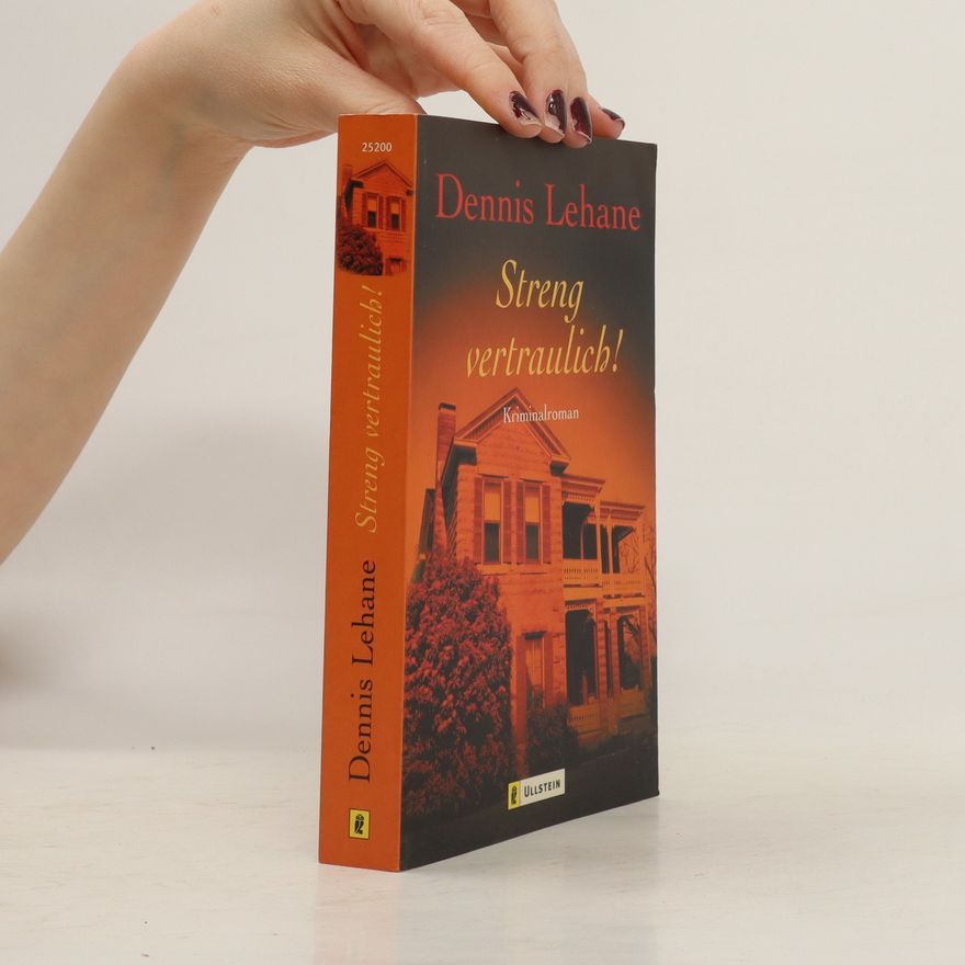 Dennis Lehane Streng vertraulich!