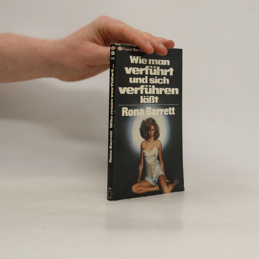 Rona Barrett Wie man verführt und sich verführen lässt