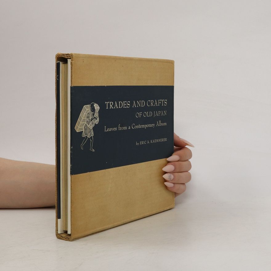 Eric A. Kaemmerer Trades and Crafts of Old Japan