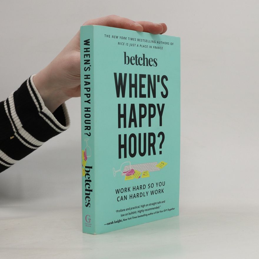 The Betches When's Happy Hour?