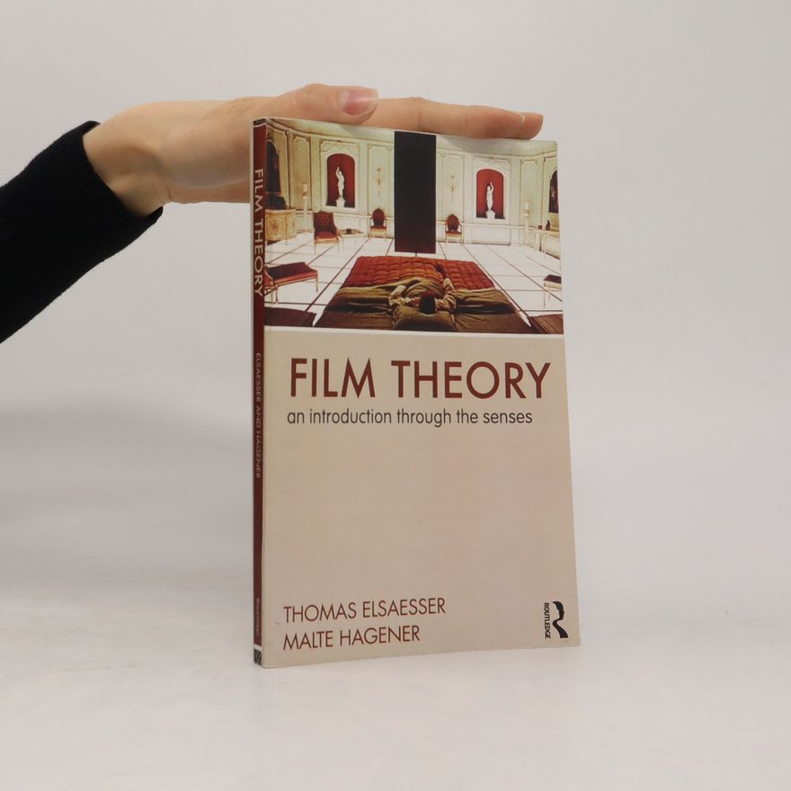 Thomas Elsaesser Film theory : an introduction through the senses